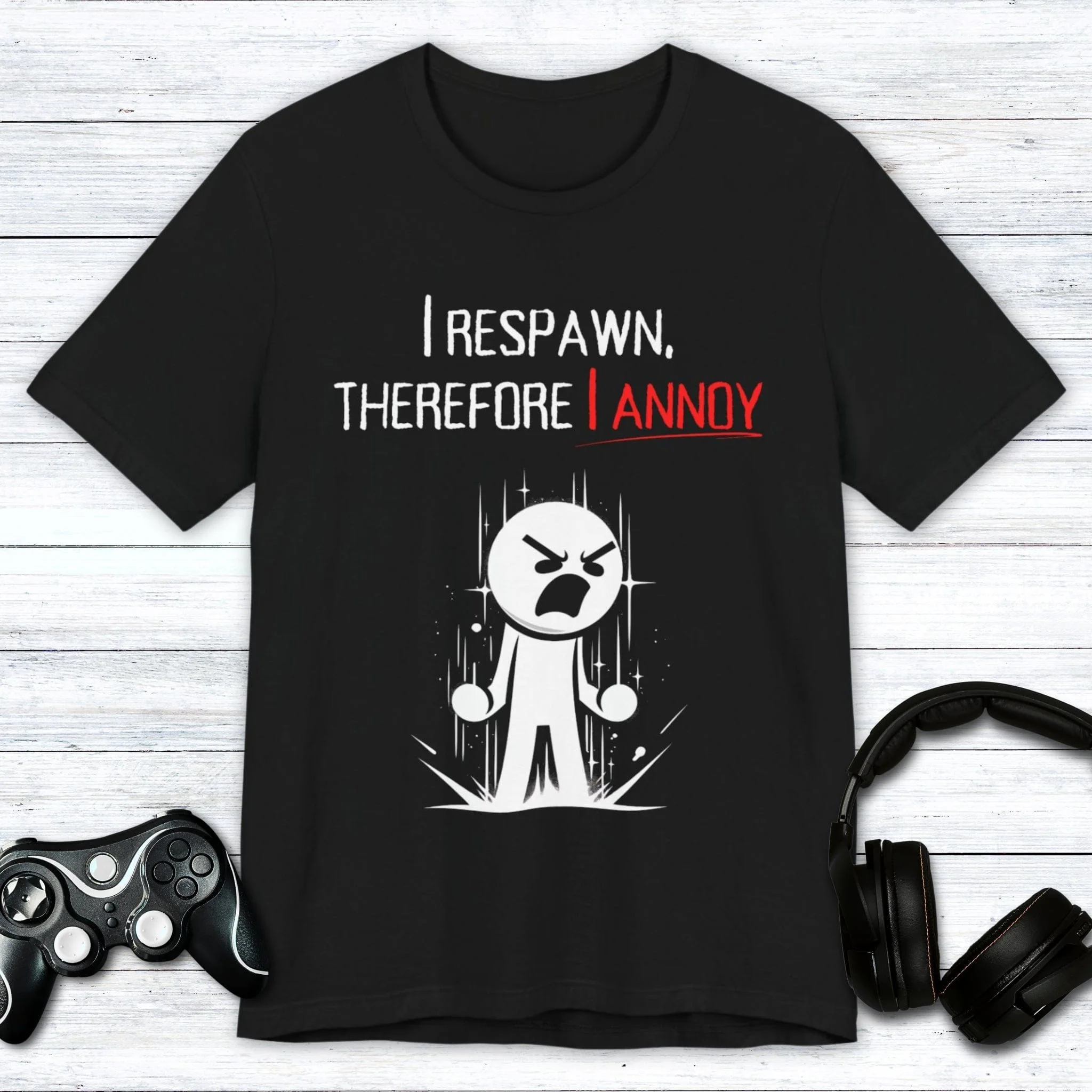 I Respawn, Therefore, I Annoy (Revenge Tour) T-shirt