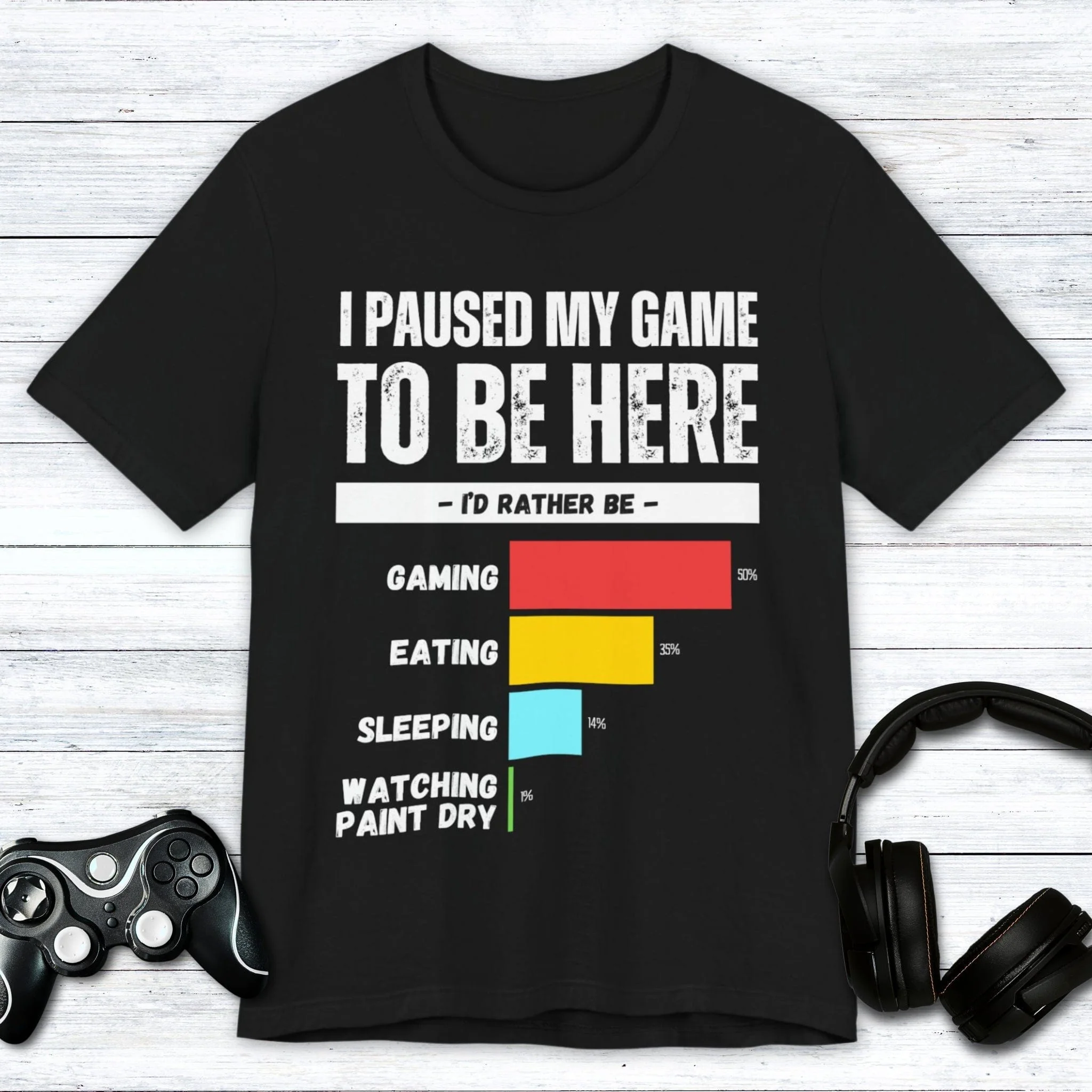 I Paused My Game to be Here (Row Chart) T-shirt
