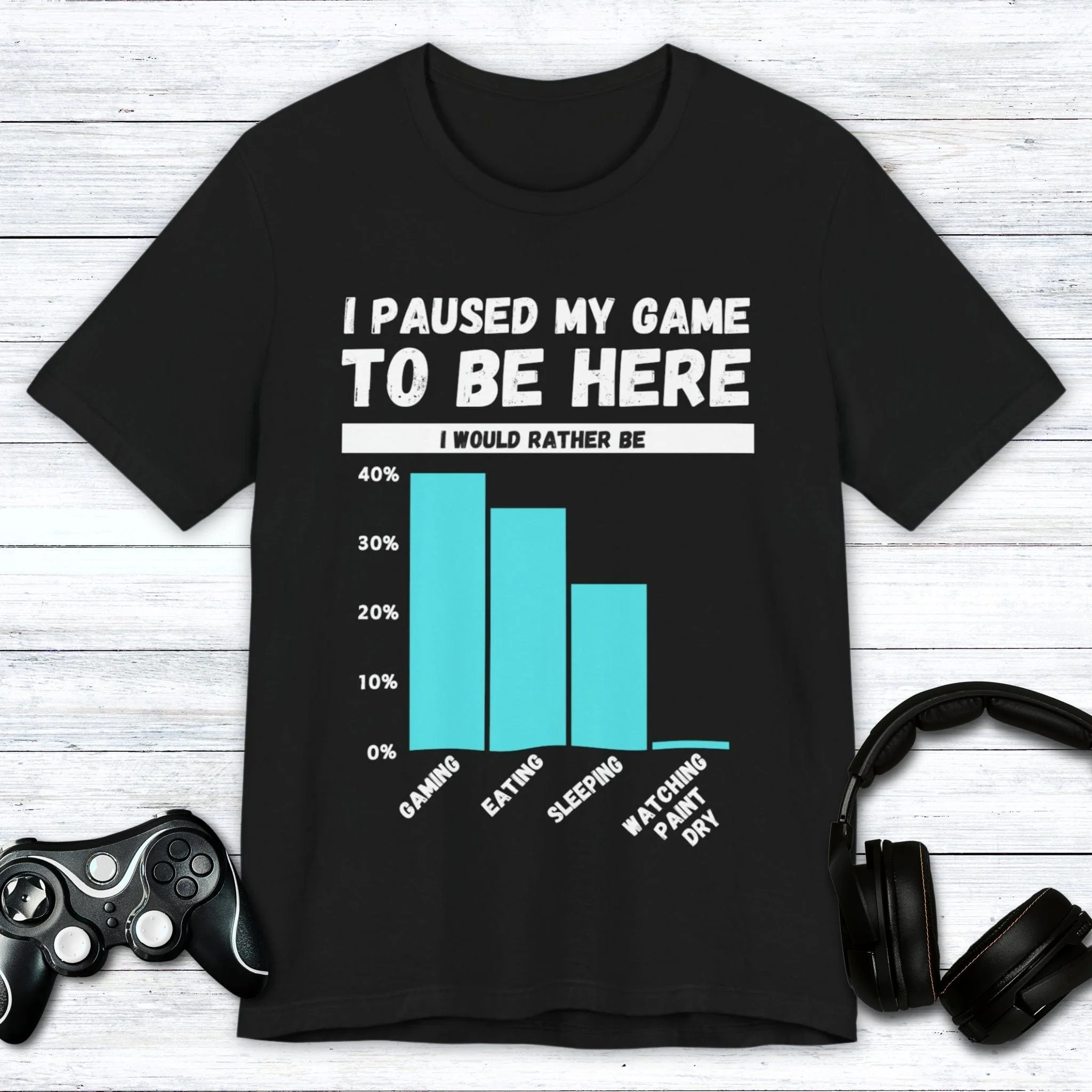 I Paused My Game to be Here (Bar Chart) T-shirt