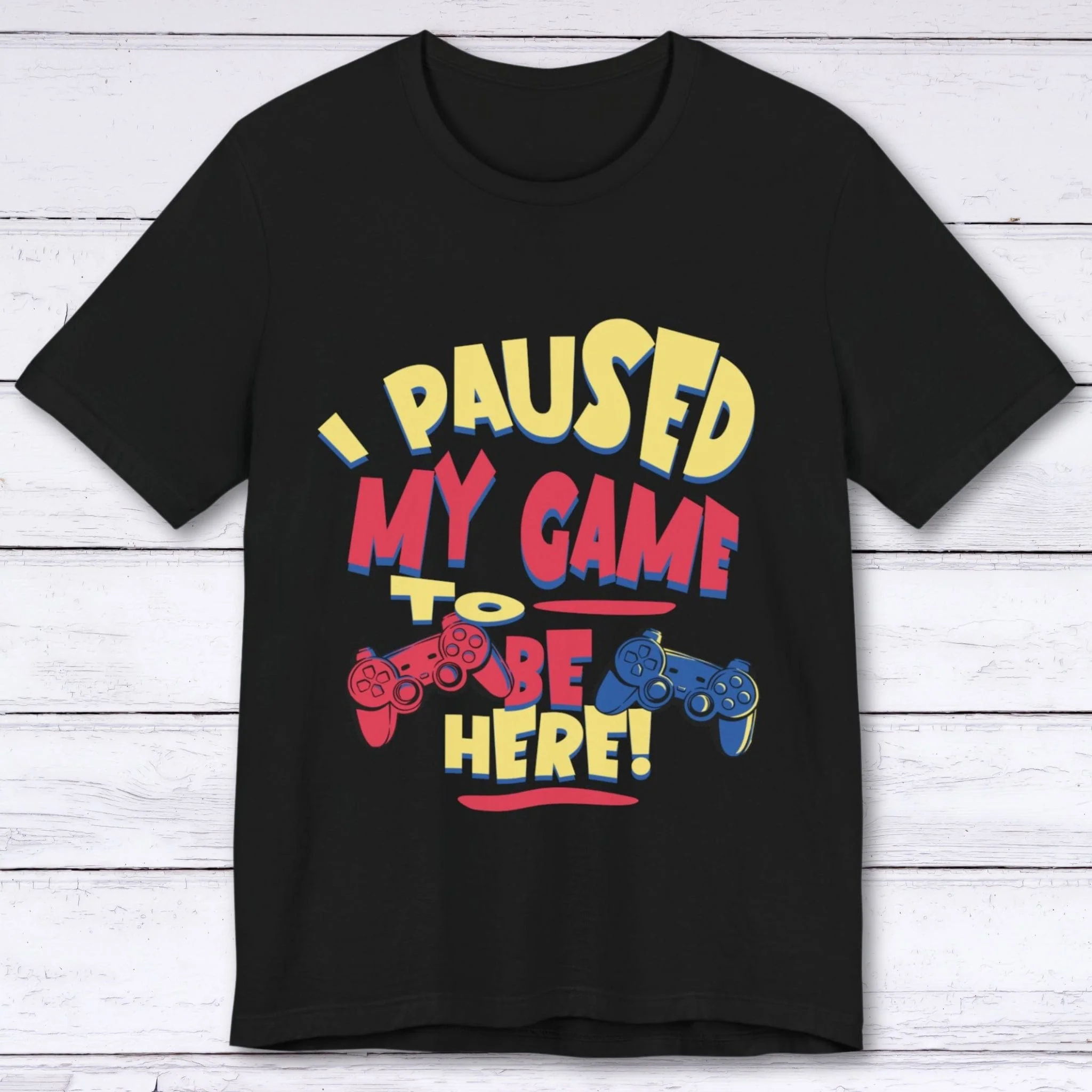 I Paused My Game for Maximum Chill T-shirt