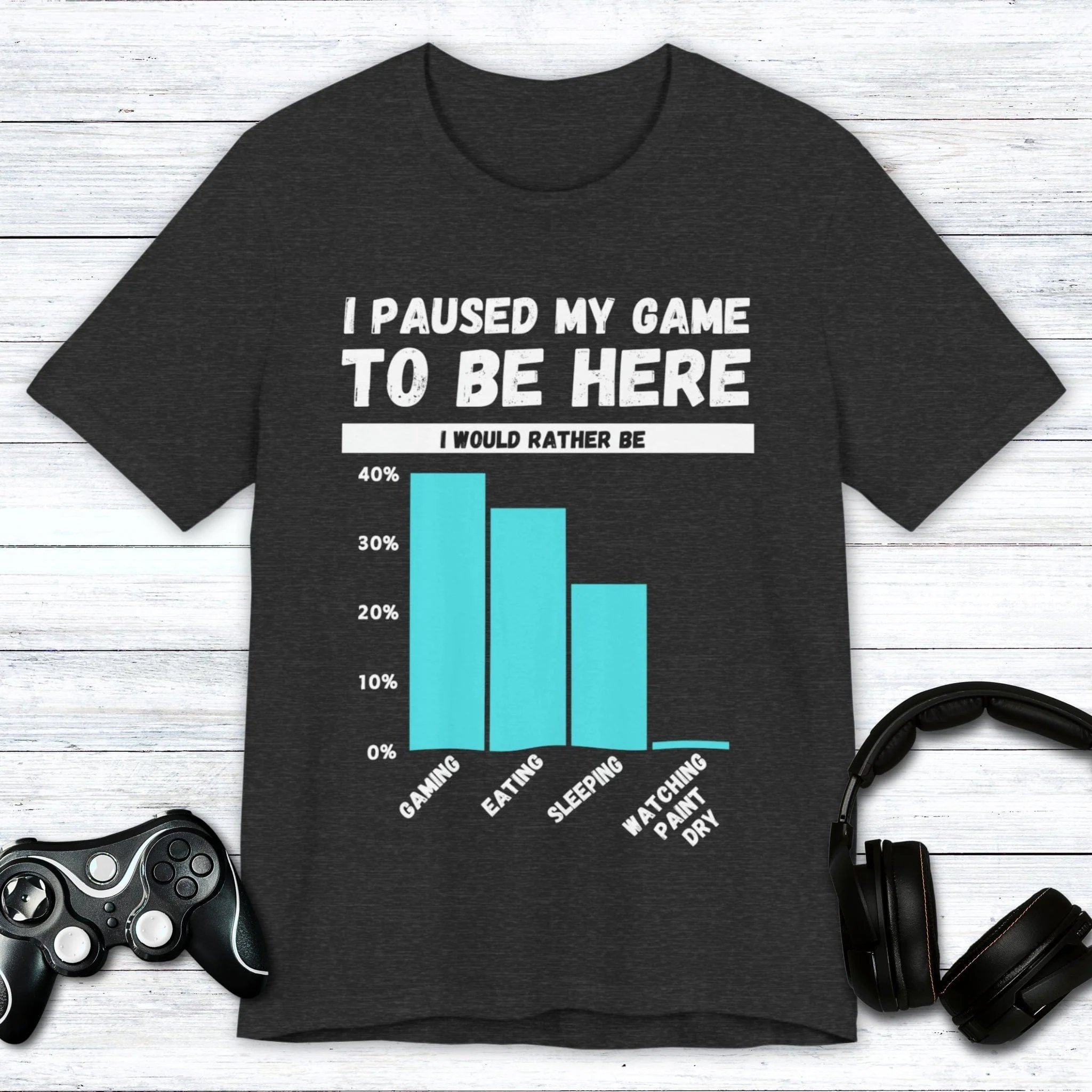 I Paused My Game to be Here (Bar Chart) T-shirt