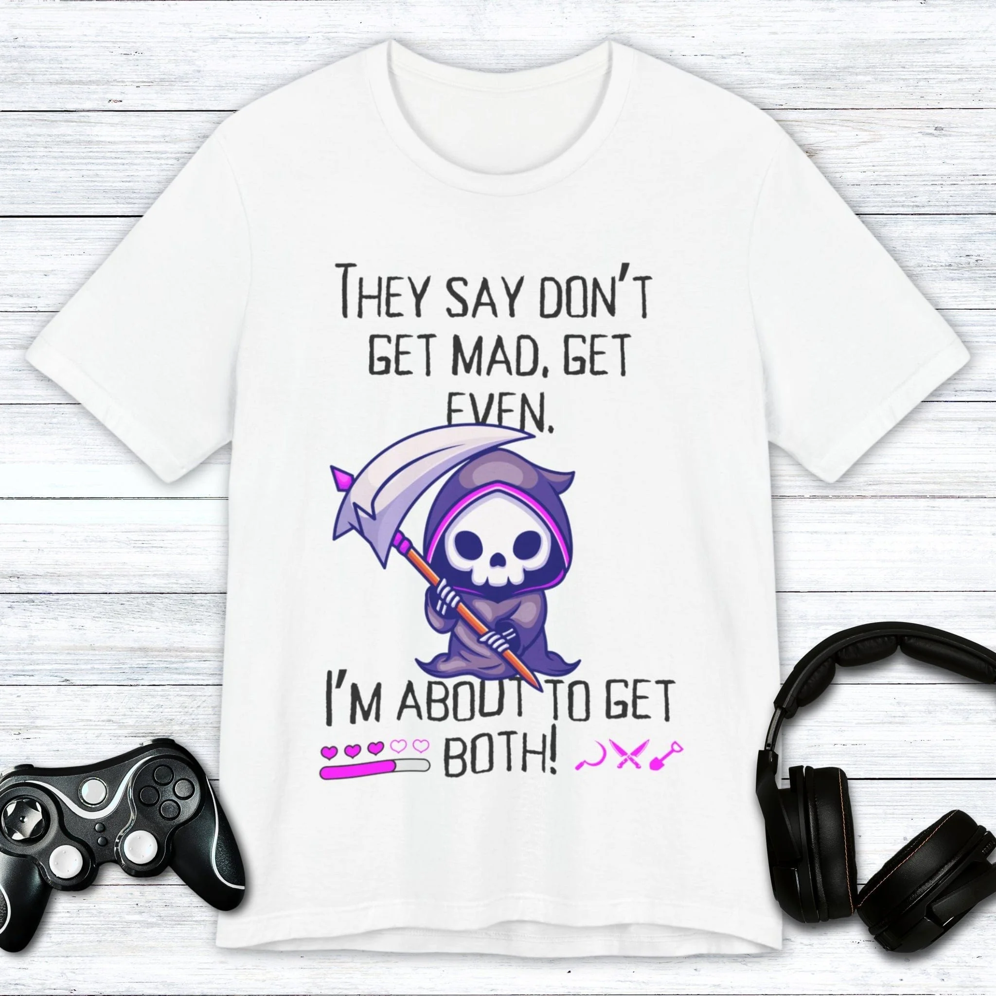 About to Get Both Gamer T-shirt