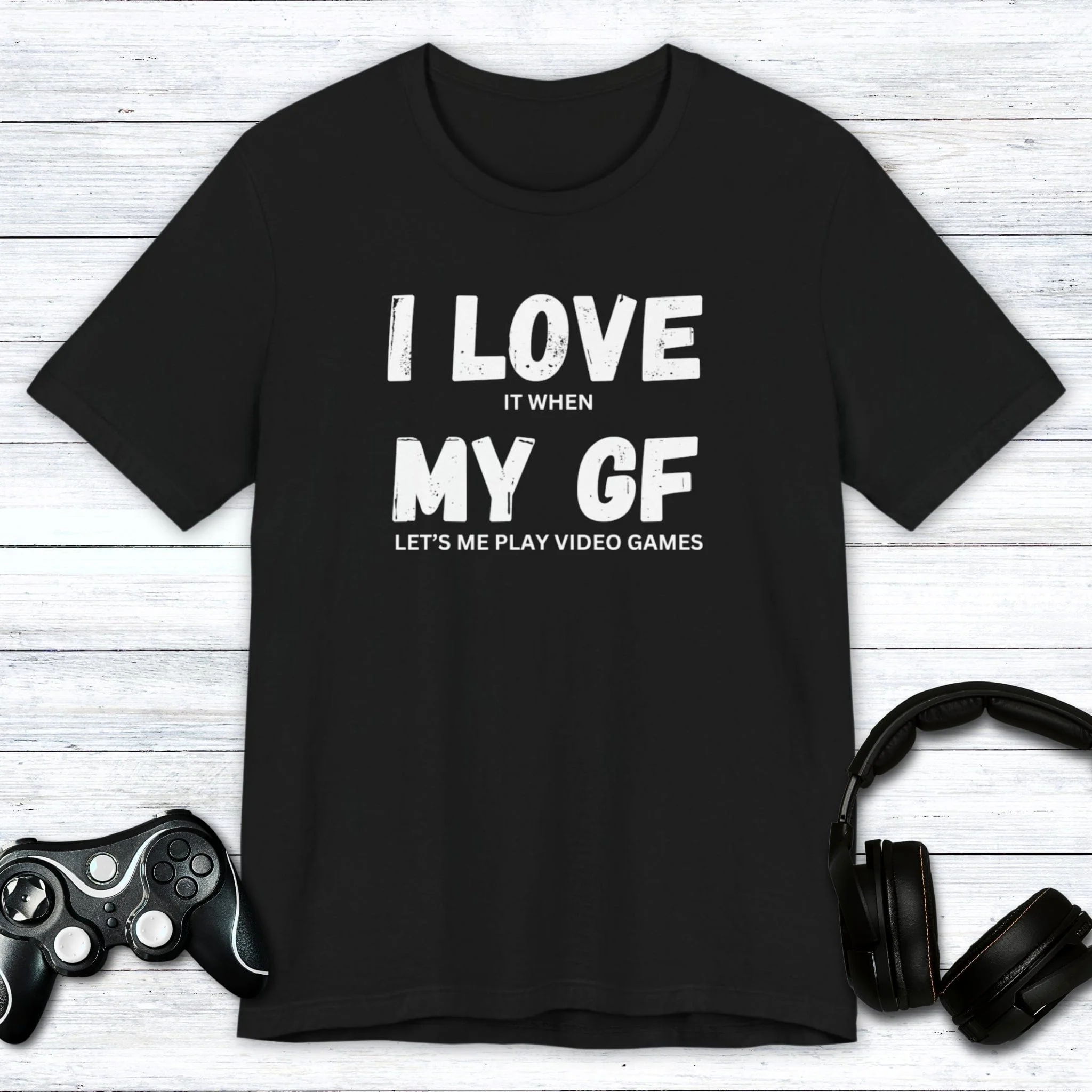 I Love My Girlfriend (Gamer) T-shirt