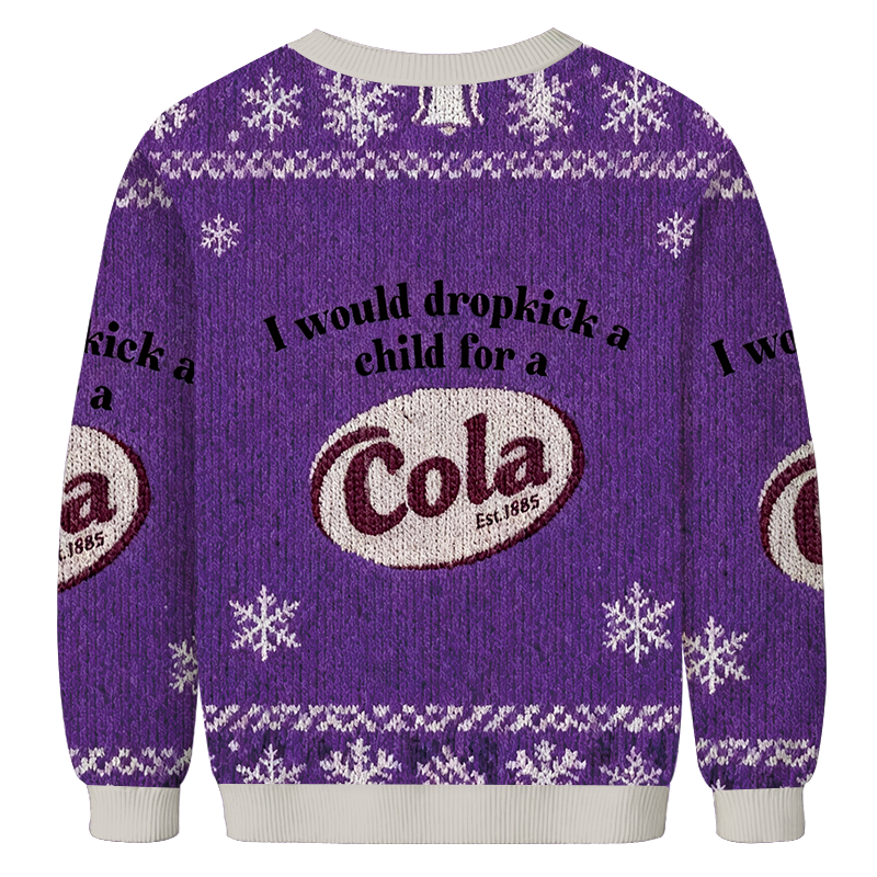 I Would Dropkick A Child For A Drink Christmas Ugly Sweatshirt
