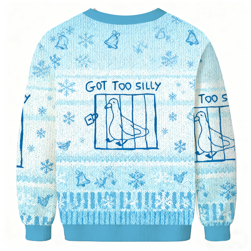 Got Too Silly Meme Christmas Ugly Sweatshirt