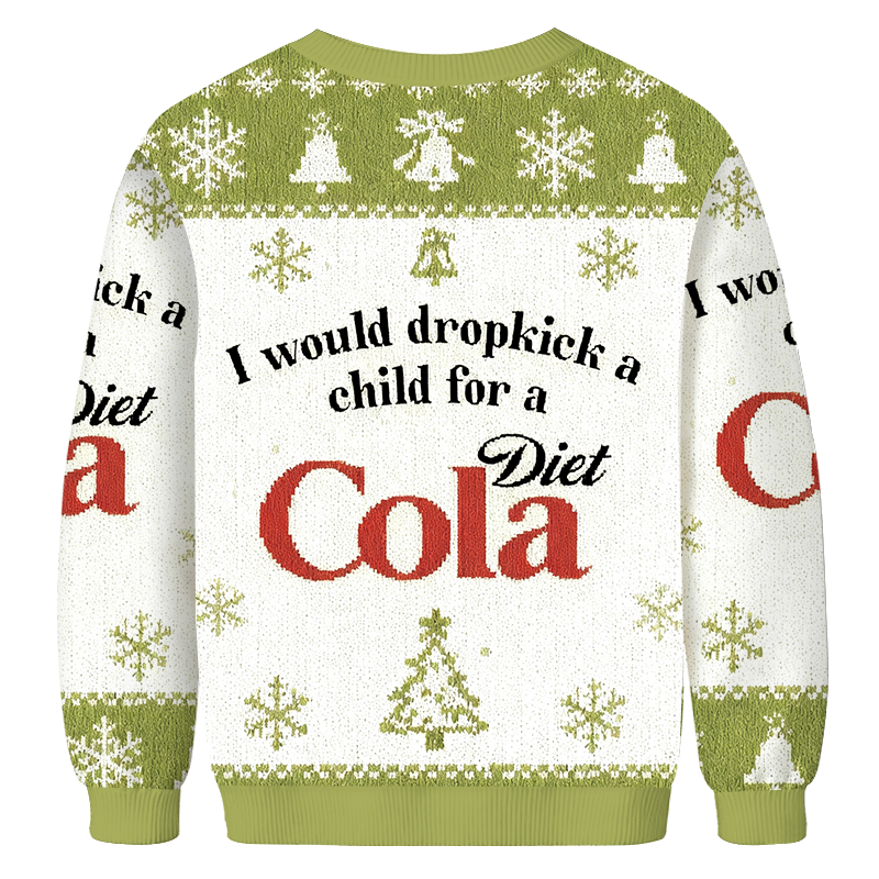 Green I Would Dropkick A Child For Drink Christmas Ugly Sweatshirt