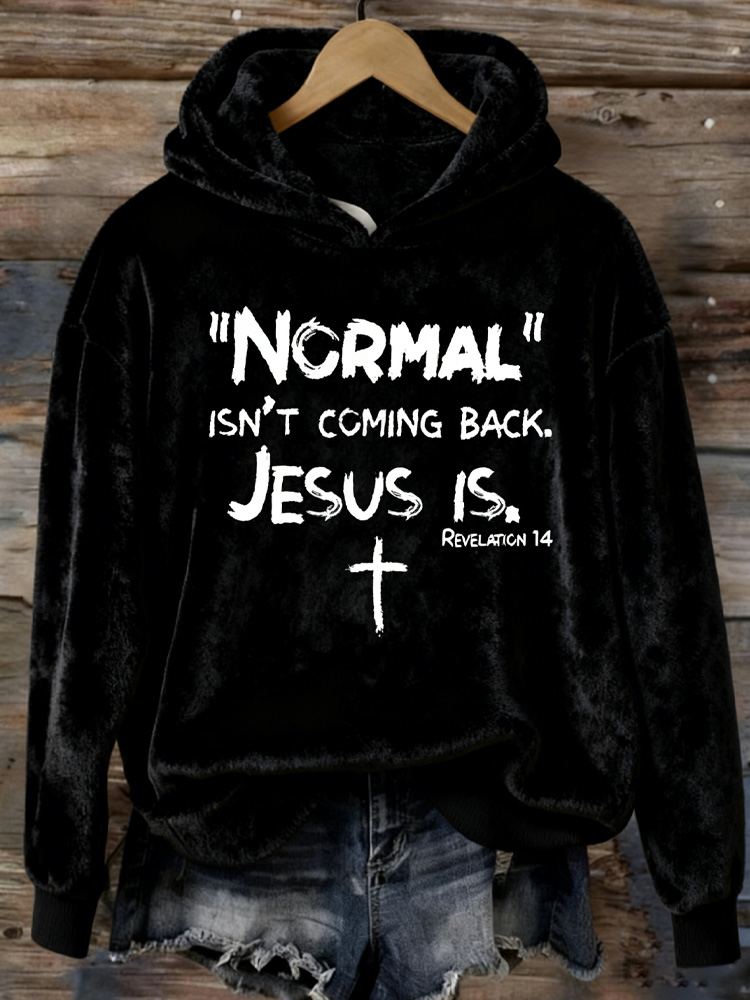 Women's Normal Isn't Coming Back But Jesus Is Revelation14 Casual Hoode Sweatshirt