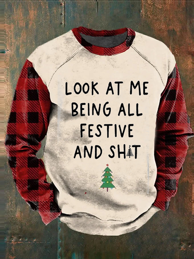 Men's Look At Me Being All Festive And Sh*t Casual Printed Round Neck Long Sleeve Sweatshirt