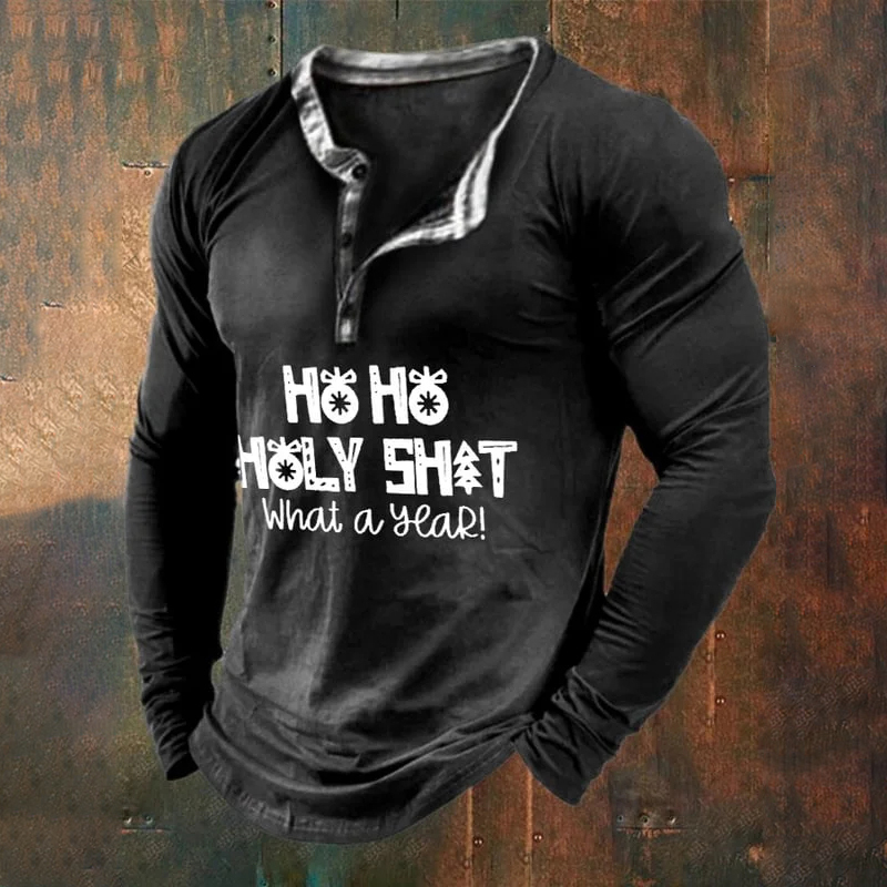 Men's Ho Ho Holy Shirt What A Year Printed Long Sleeve T-Shirt