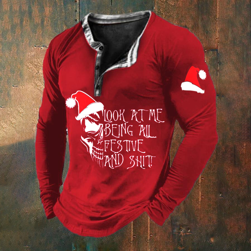 Men's  Look At Me Being All Festive and Sh*t Skull Printed Long Sleeve T-Shirt