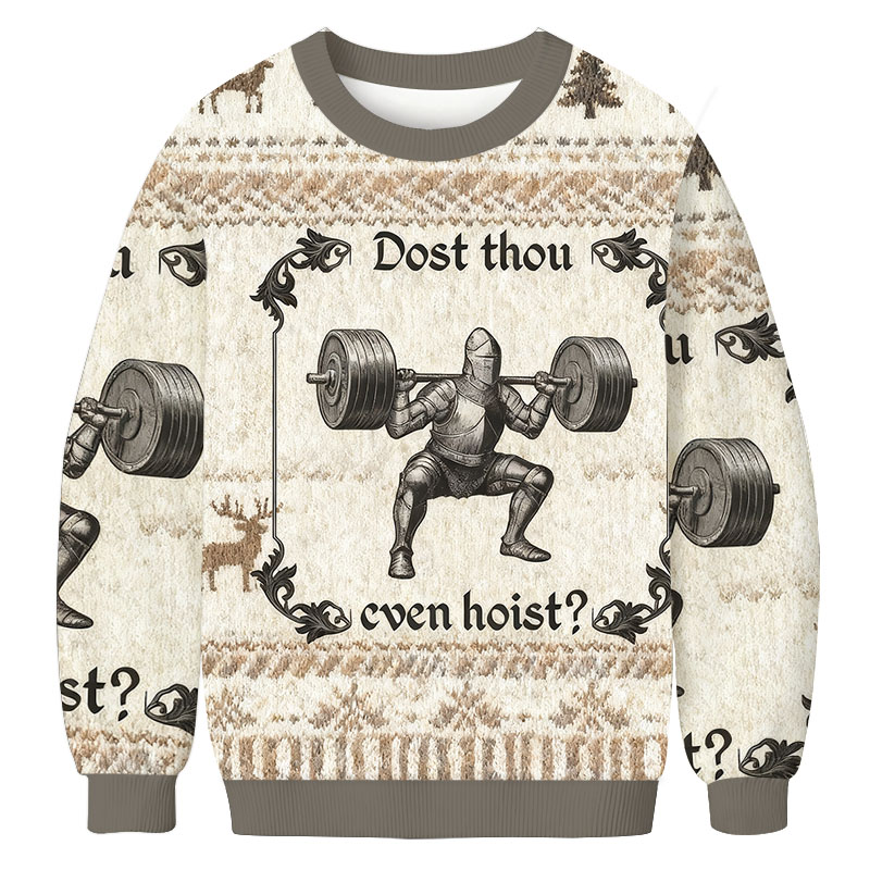 Dost Thou Even Hoist Christmas Ugly Sweatshirt