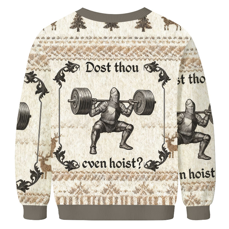 Dost Thou Even Hoist Christmas Ugly Sweatshirt