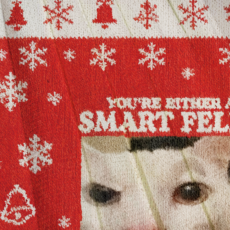 You're Either a Smart Fella Christmas Ugly Sweatshirt
