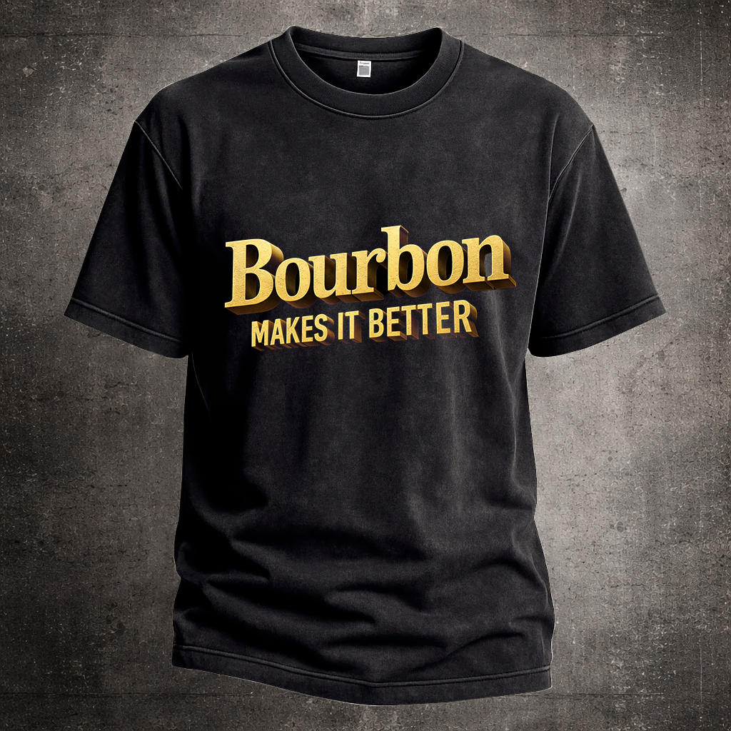 Bourbon Makes It Better Printed Casual Short Sleeve T-Shirt