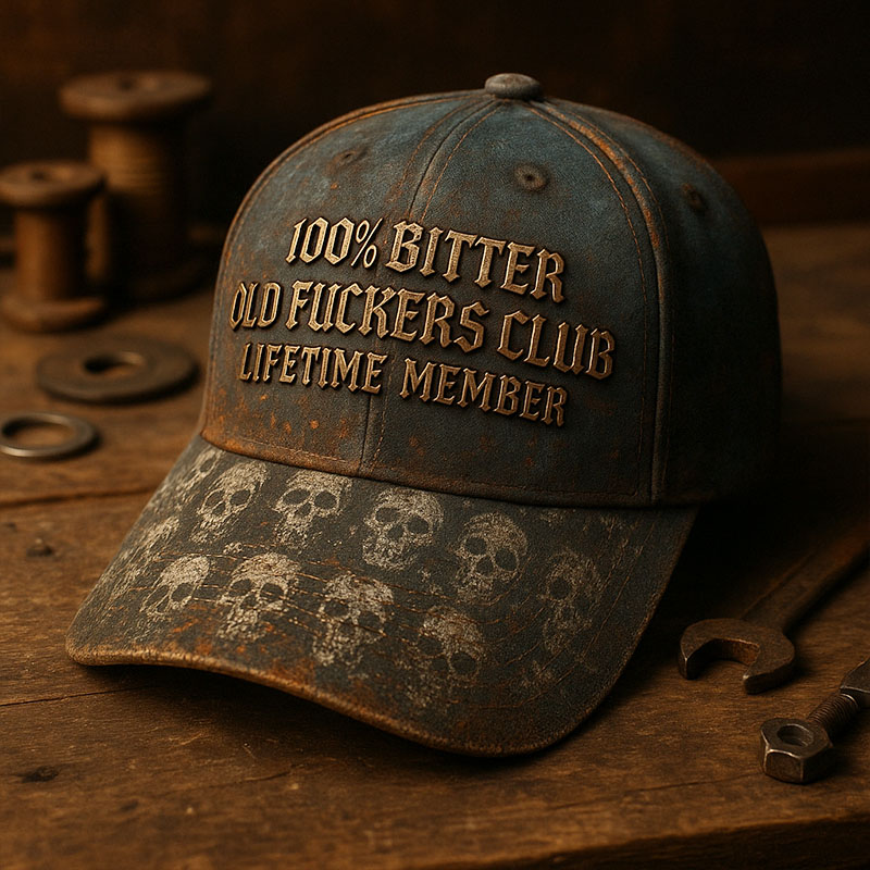 100% Bitter Old Fuckers Club Lifetime Member Vintage Printed Hat