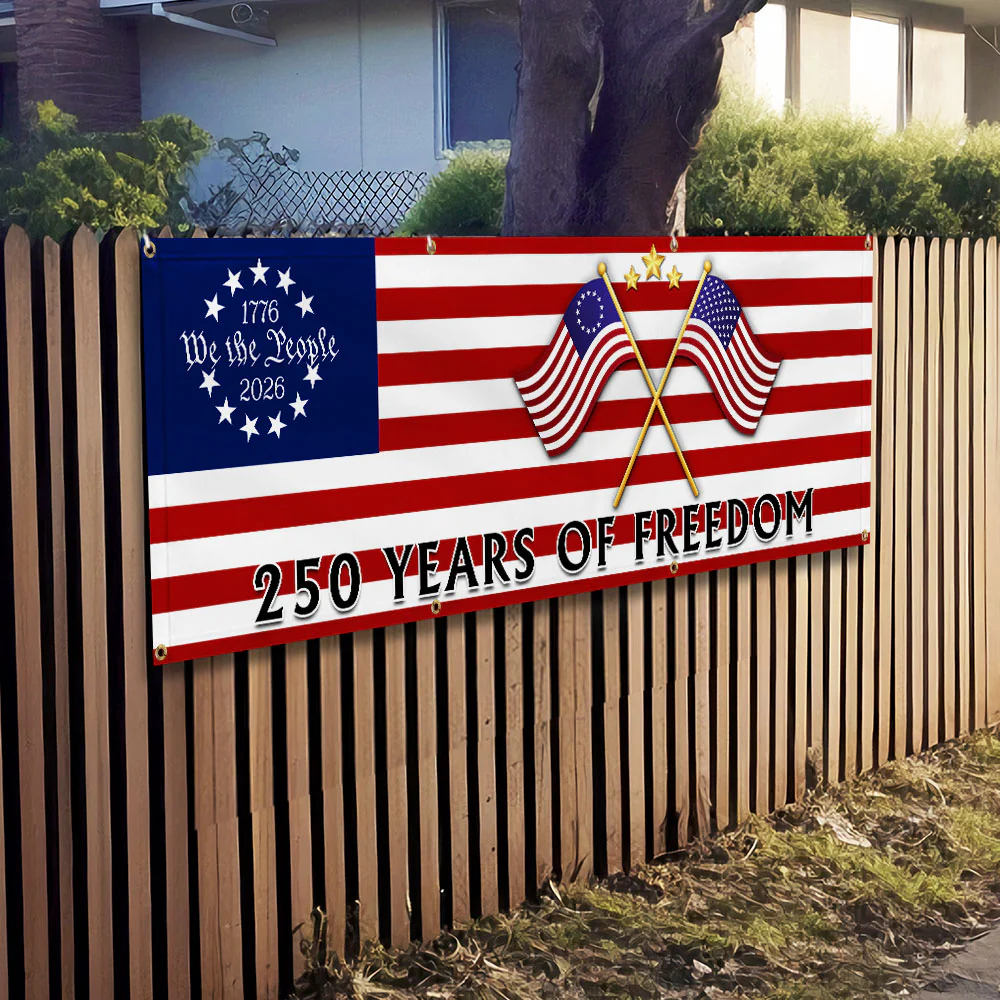 250 Years of Freedom Banner, We The People America Fence Banner