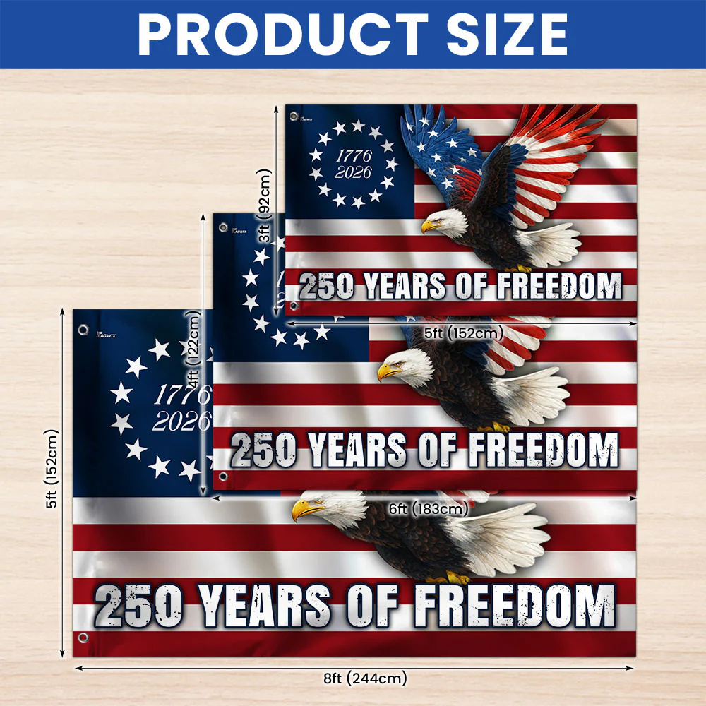 250 Years of Freedom Flag | 1776–2026 Eagle Betsy Ross Grommet Flag
