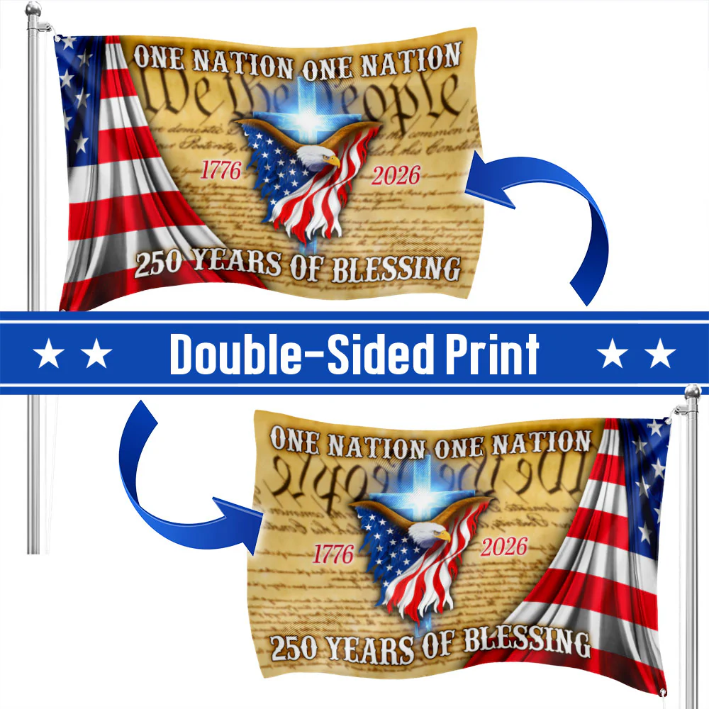 One Nation Under God, 250 Years Of Blessing American Grommet Flag