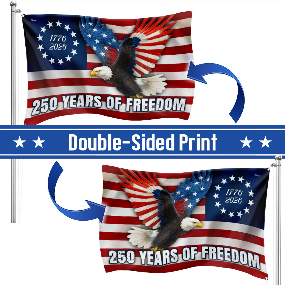 250 Years of Freedom Flag | 1776–2026 Eagle Betsy Ross Grommet Flag