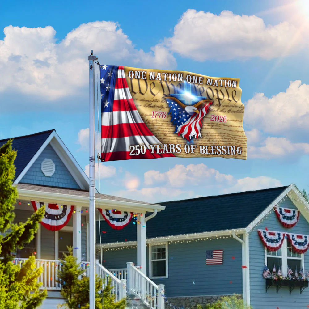 One Nation Under God, 250 Years Of Blessing American Grommet Flag