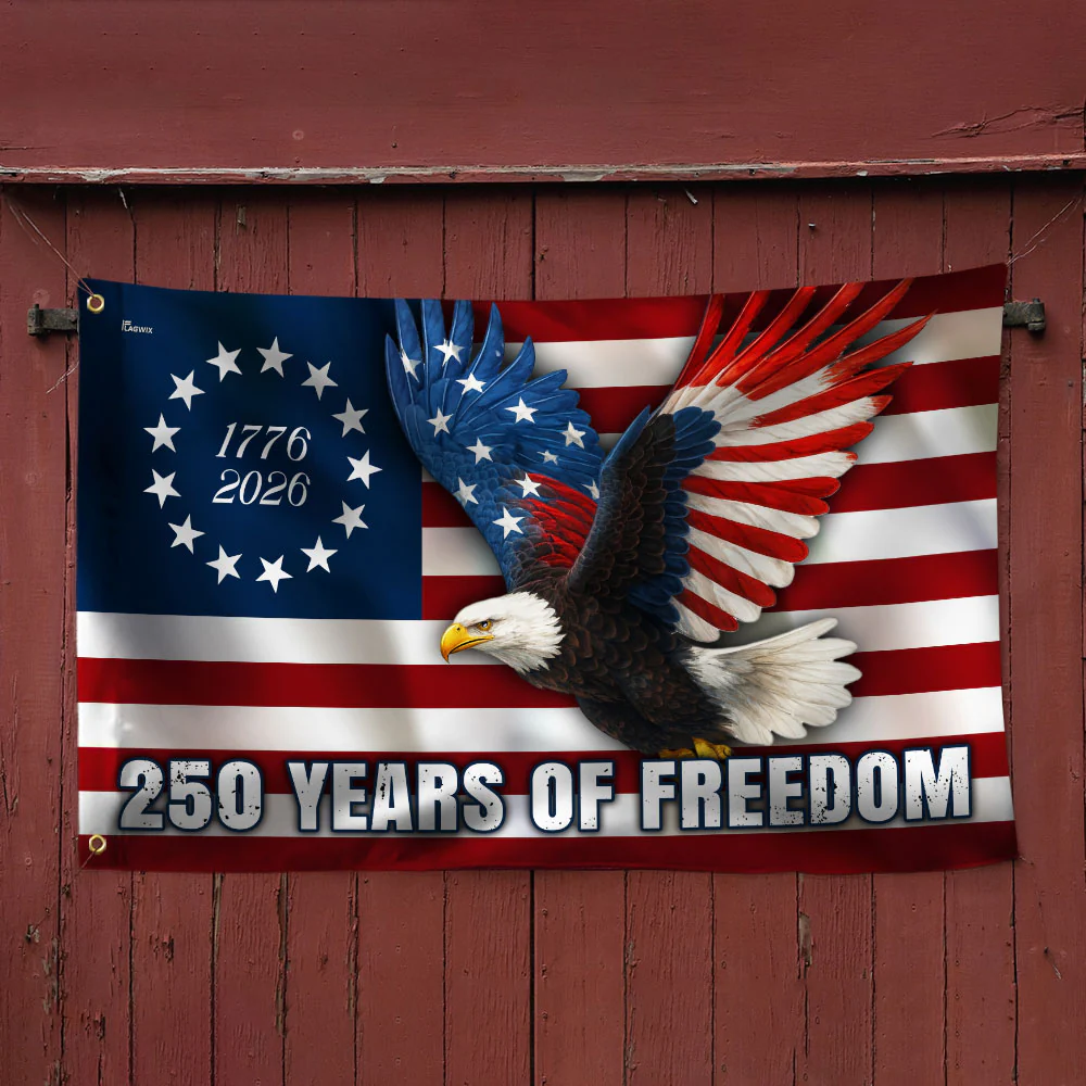 250 Years of Freedom Flag | 1776–2026 Eagle Betsy Ross Grommet Flag