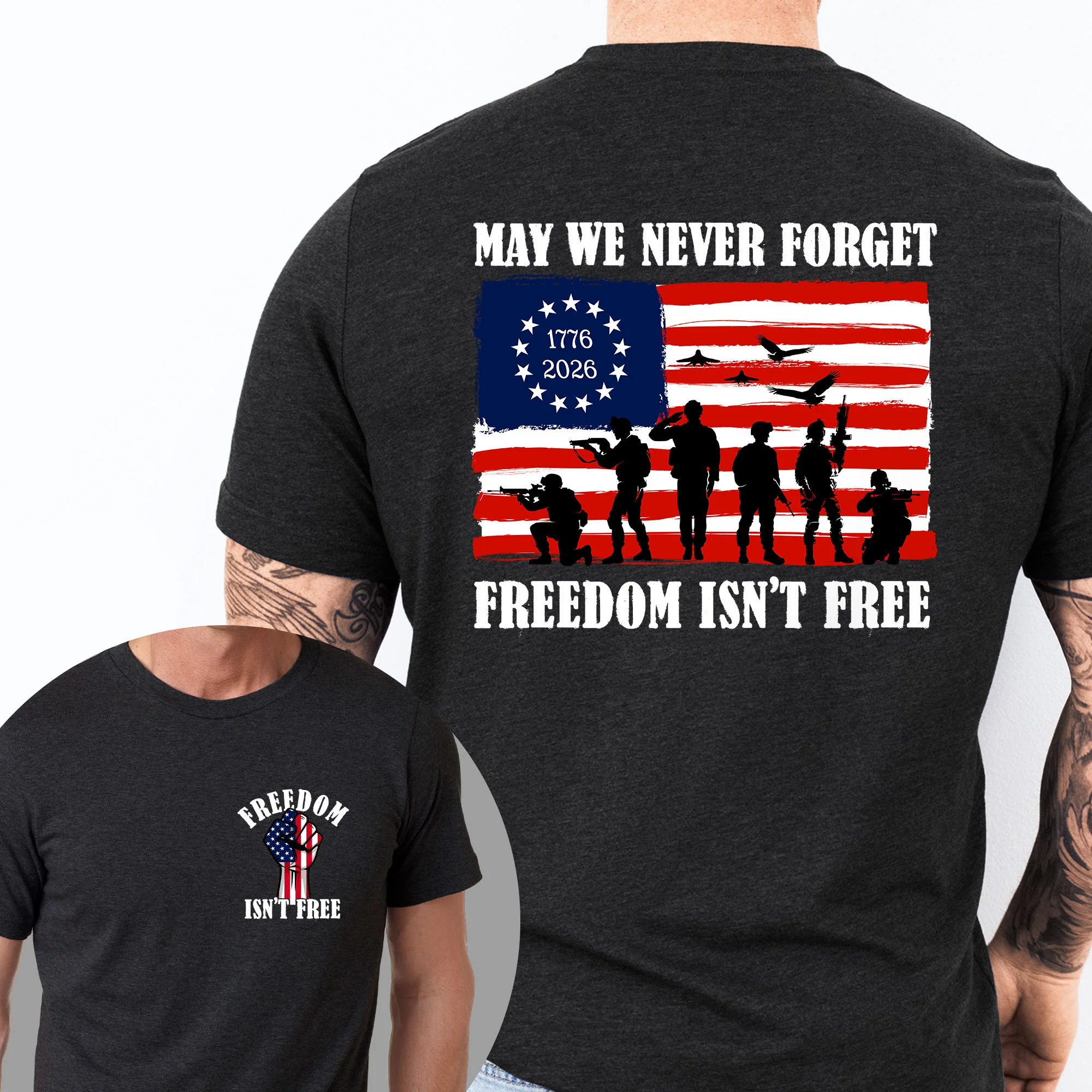 Freedom Isn’t Free 250th T-Shirt | May We Never Forget Veteran Tee