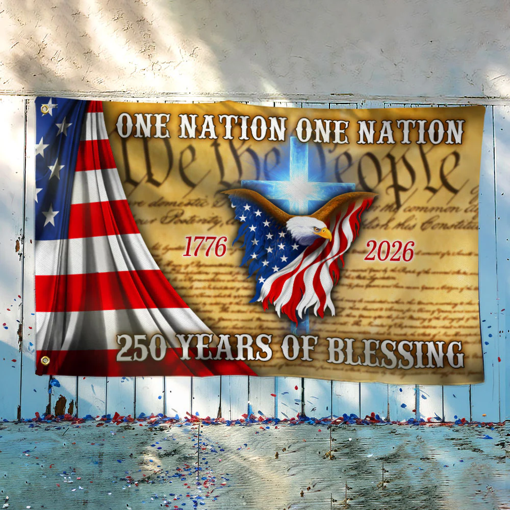 One Nation Under God, 250 Years Of Blessing American Grommet Flag