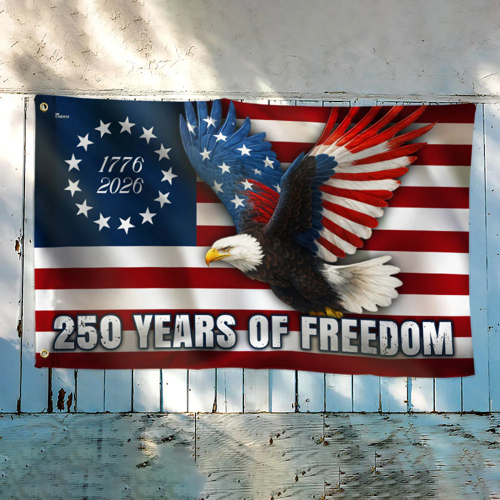250 Years of Freedom Flag | 1776–2026 Eagle Betsy Ross Grommet Flag