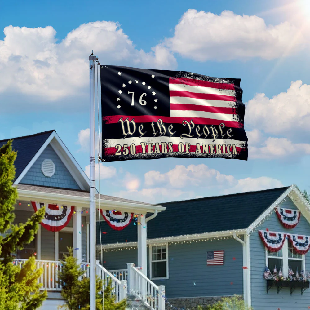 250 Years of Freedom Bennington Grommet Flag, We The People 76 Flag