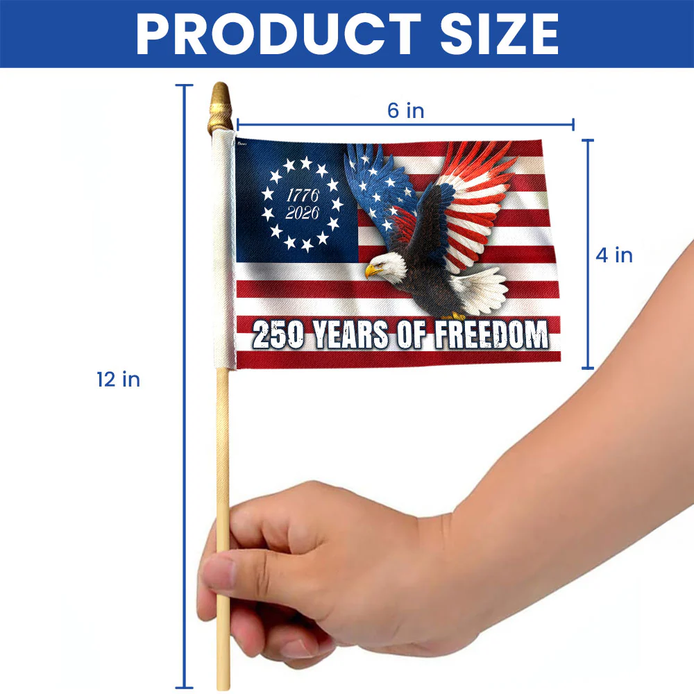 250 Years of Freedom Flag, 1776–2026 Eagle Betsy Ross Handheld Flag
