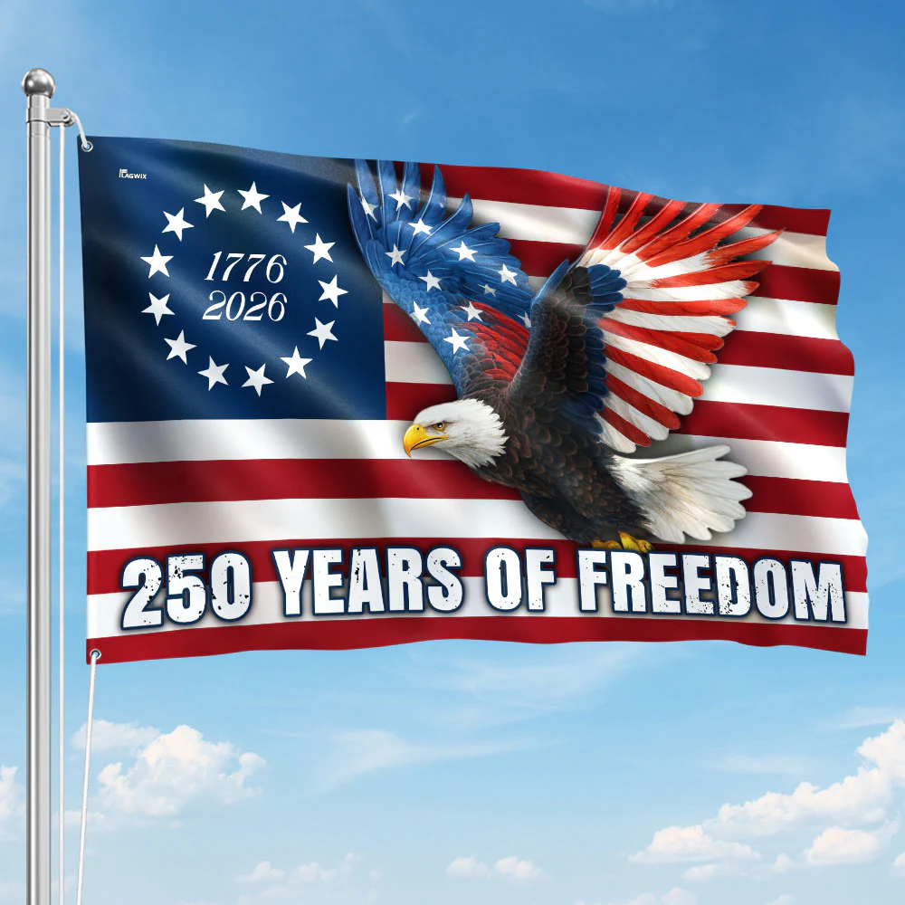 250 Years of Freedom Flag | 1776–2026 Eagle Betsy Ross Grommet Flag