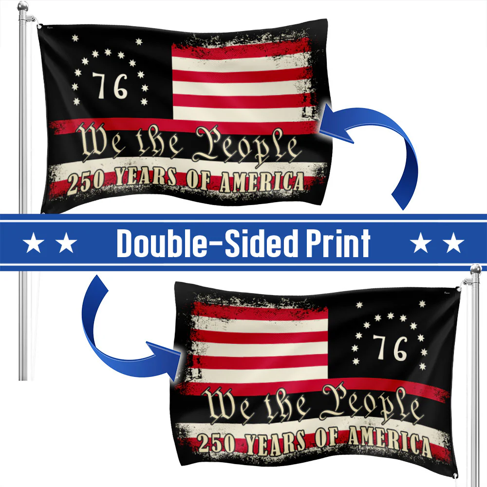 250 Years of Freedom Bennington Grommet Flag, We The People 76 Flag