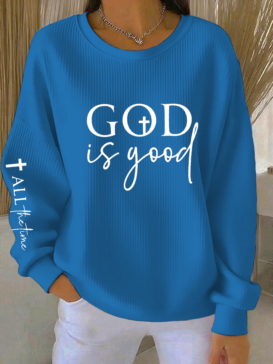 Women's God Is Good All The Time Ribbed Round-Neck Sweatshirt