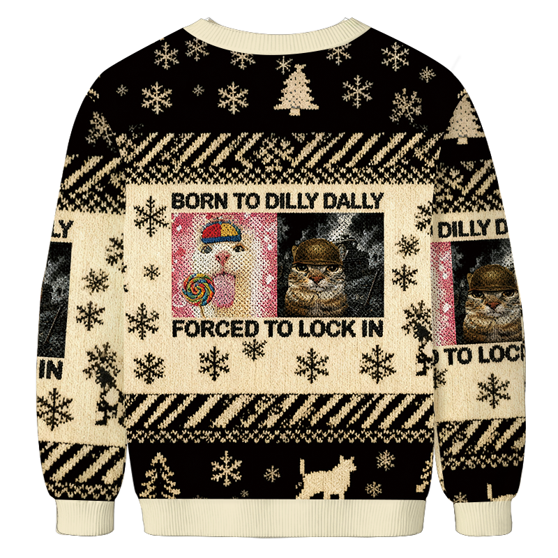 Born to Dilly Dally Funny Cat Meme Christmas Ugly Sweatshirt