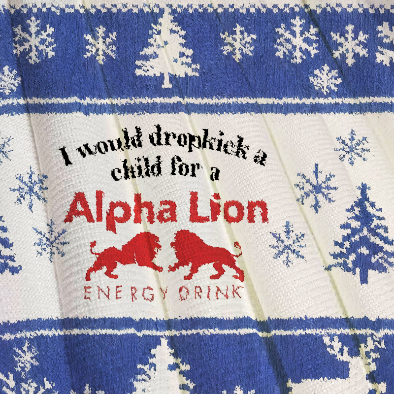 I Would Dropkick A Child For A Drink Christmas Ugly Sweatshirt