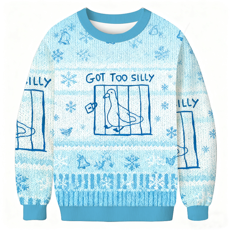 Got Too Silly Meme Christmas Ugly Sweatshirt