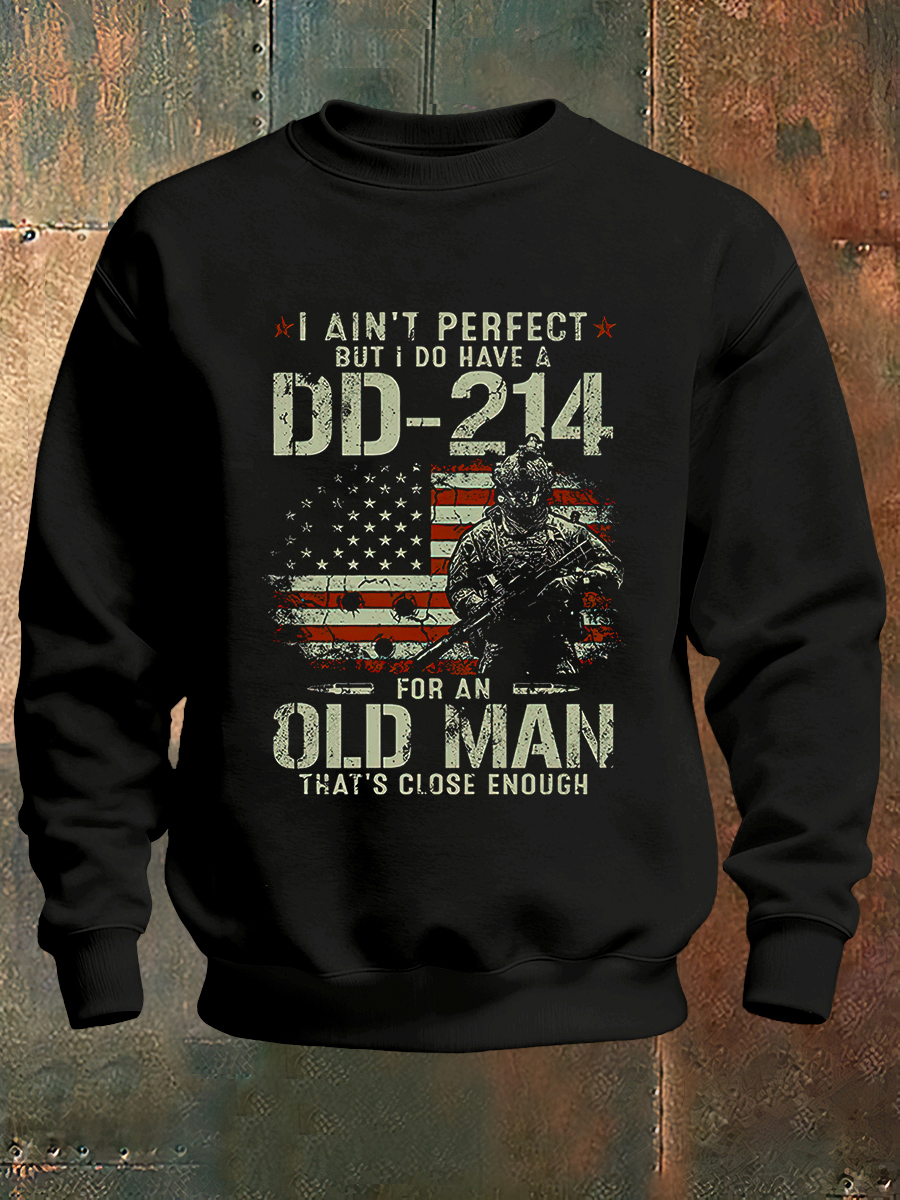 I Ain`t Perfect But I Have A DD-214 Print 100% 300g CottonCrew Neck Sweatshirt