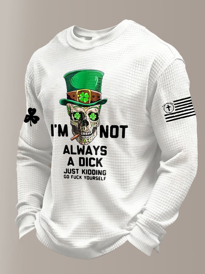 Men's I'm Not Always A Dick Just Kidding Printed Casual Top