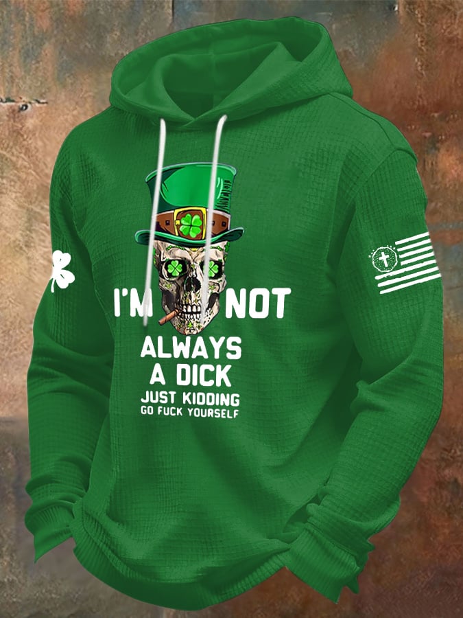 Men's I'm Not Always A Dick Just Kidding Printed Hoodie