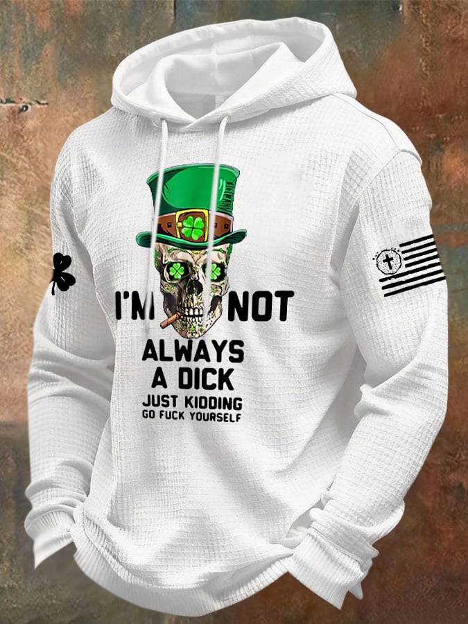 Men's I'm Not Always A Dick Just Kidding Printed Hoodie