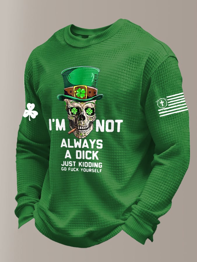 Men's I'm Not Always A Dick Just Kidding Printed Casual Top