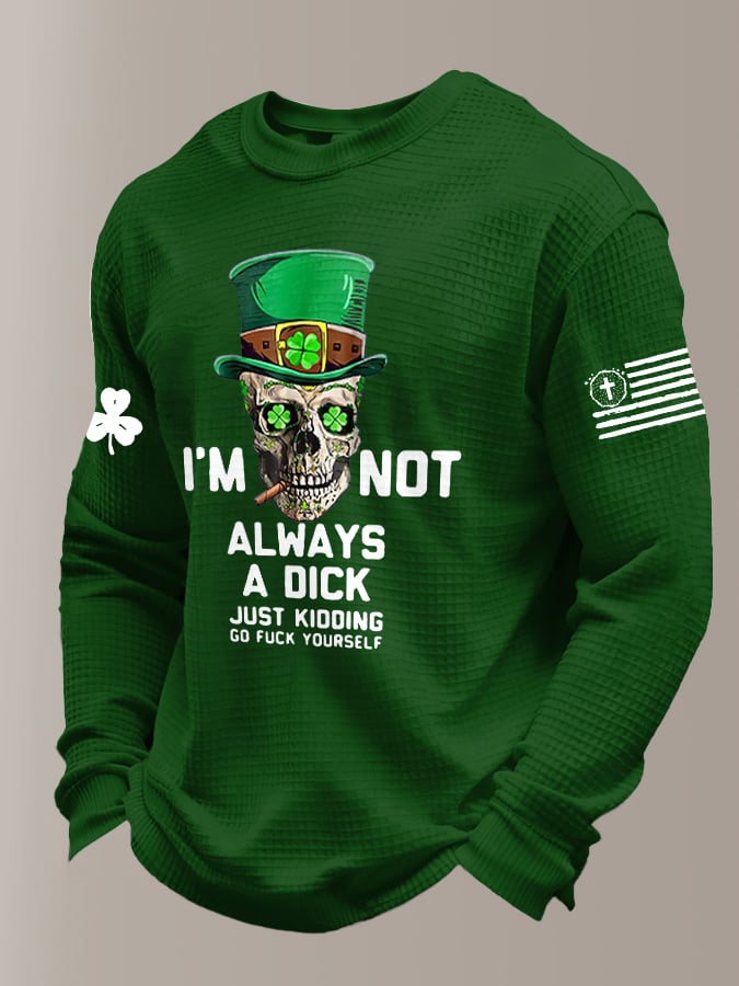 Men's I'm Not Always A Dick Just Kidding Printed Casual Top