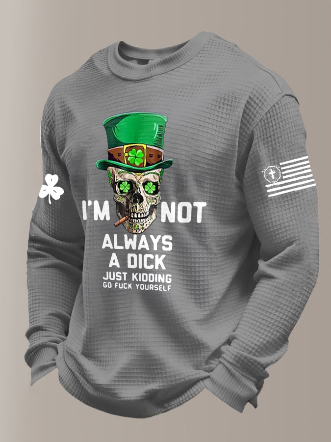 Men's I'm Not Always A Dick Just Kidding Printed Casual Top