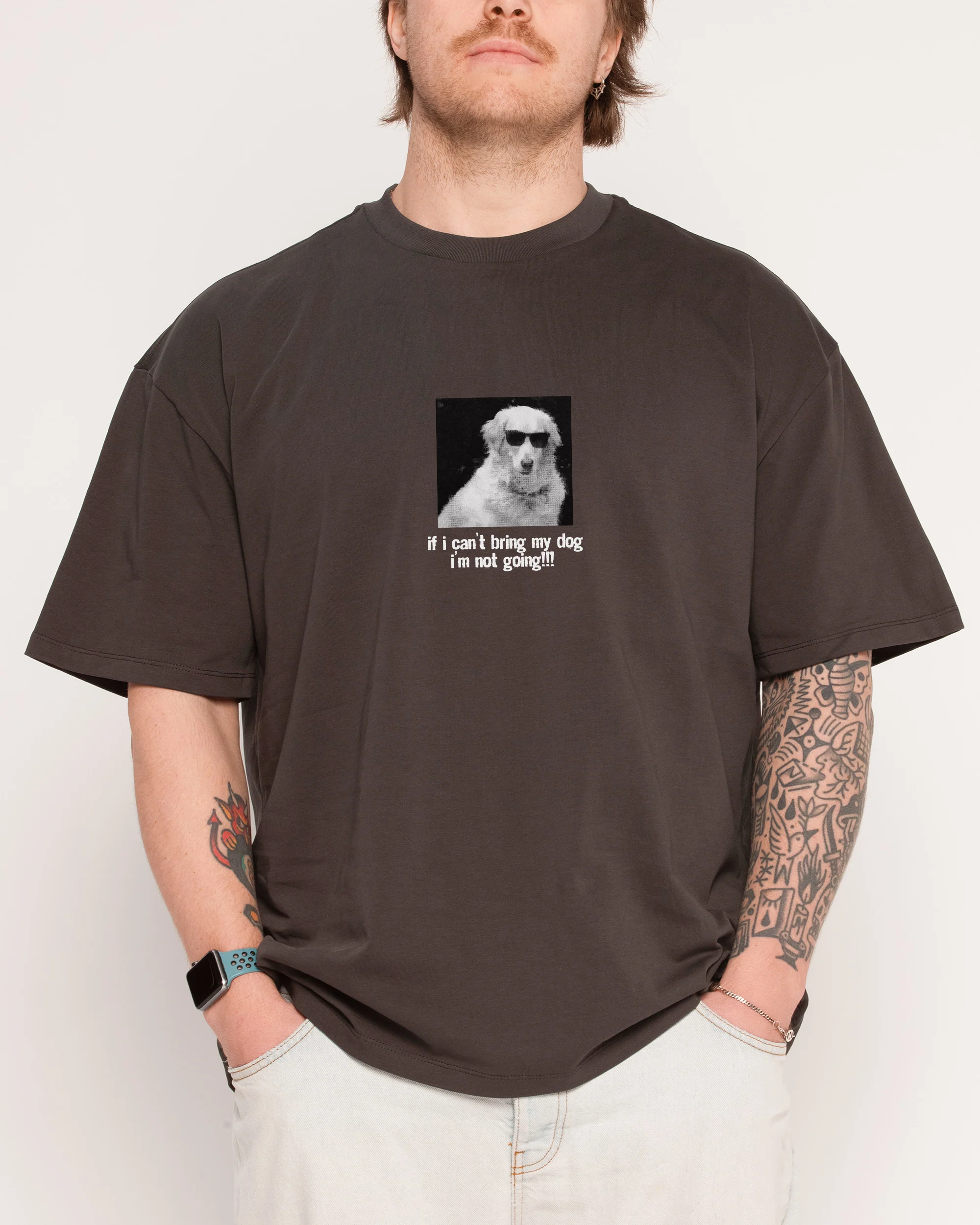 If I Can’t Bring My Dog Oversized Tee
