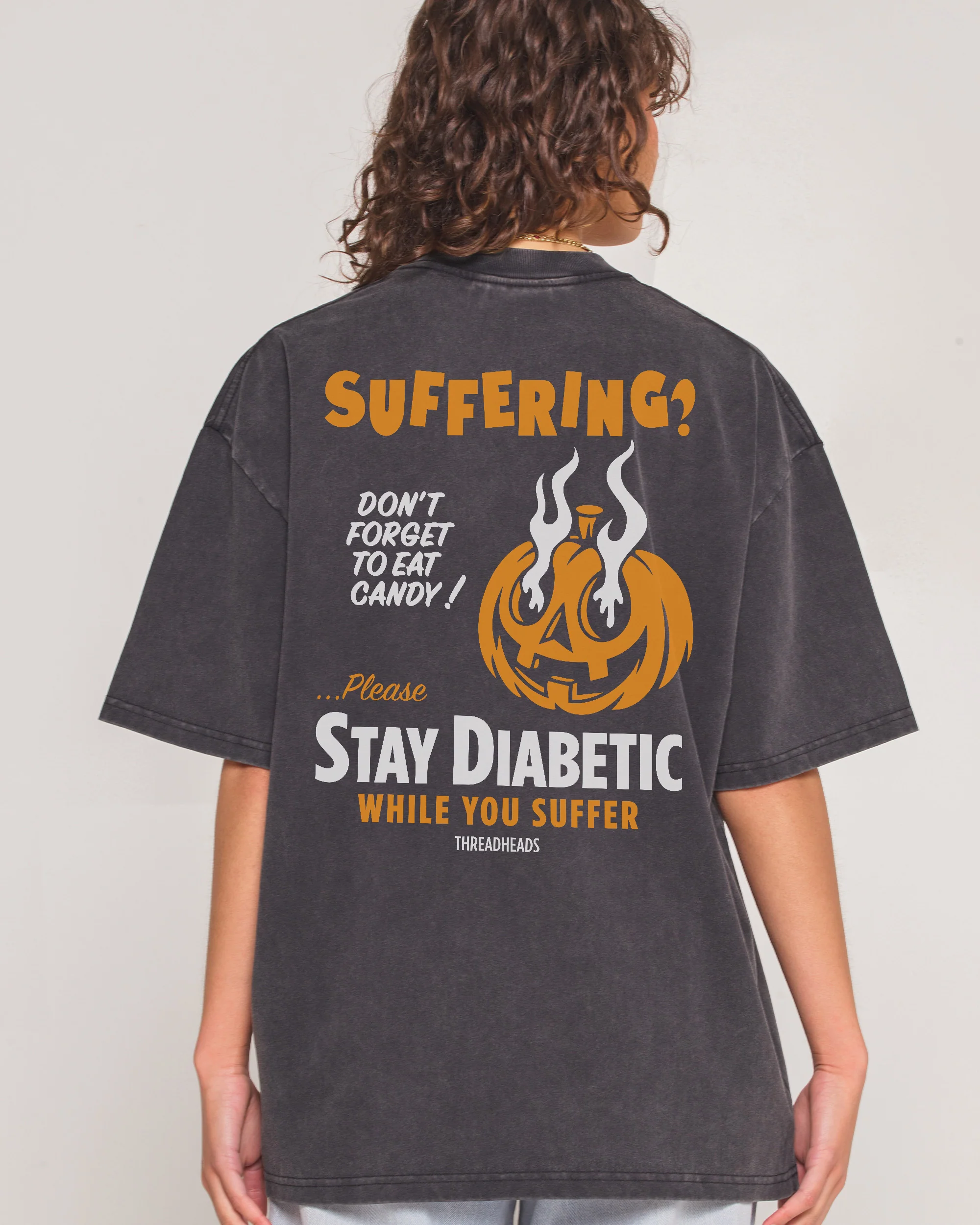 Stay Diabetic While You Suffer Wash Tee